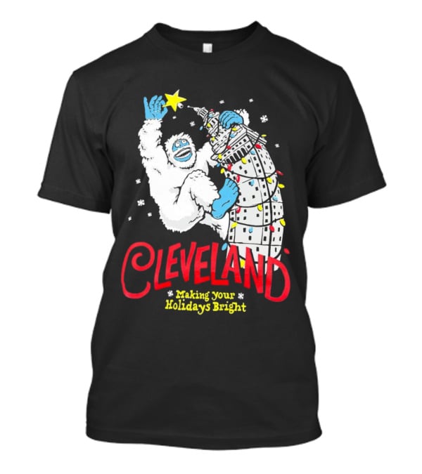 Cleveland Abominable Snowman Making Your Holidays Bright T-Shirt