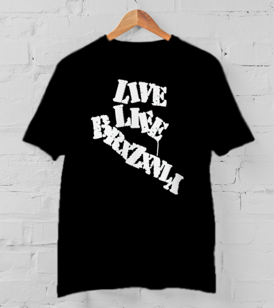 Live Life Brxzxnly T-Shirt