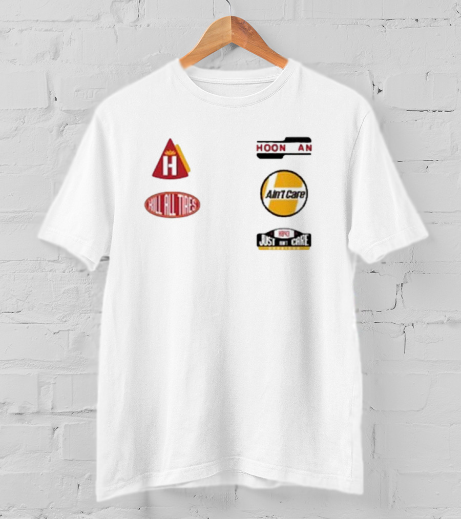 Hoonigan Kill All Tires Ain't Care Just Don’t Care T-Shirt