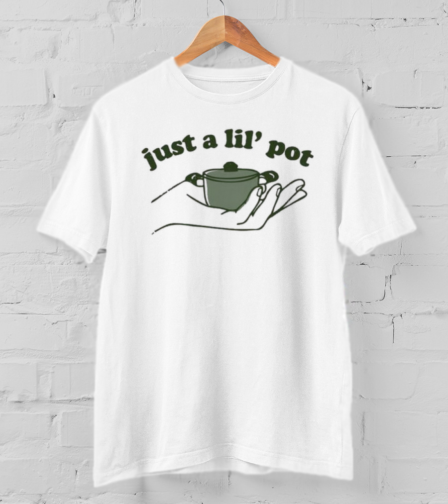 Just A Lil’ Pot Hands Holding Teapot T-Shirt