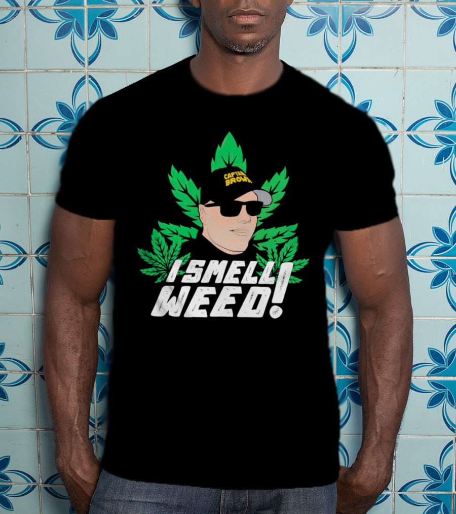 Captain Danny Brown I Smell Weed Leaf Hat Sunglasses T-Shirt