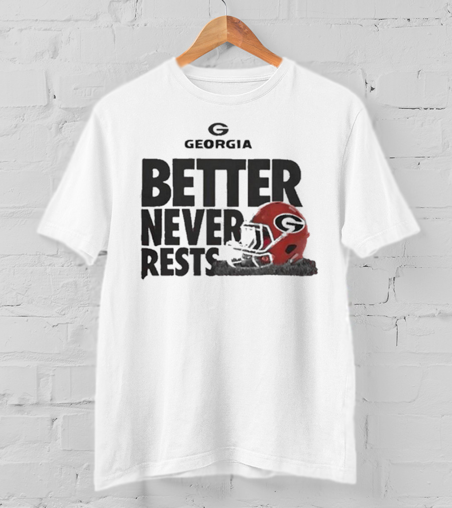 Georgia Bulldogs Better Never Rests Football Helmet T-Shirt