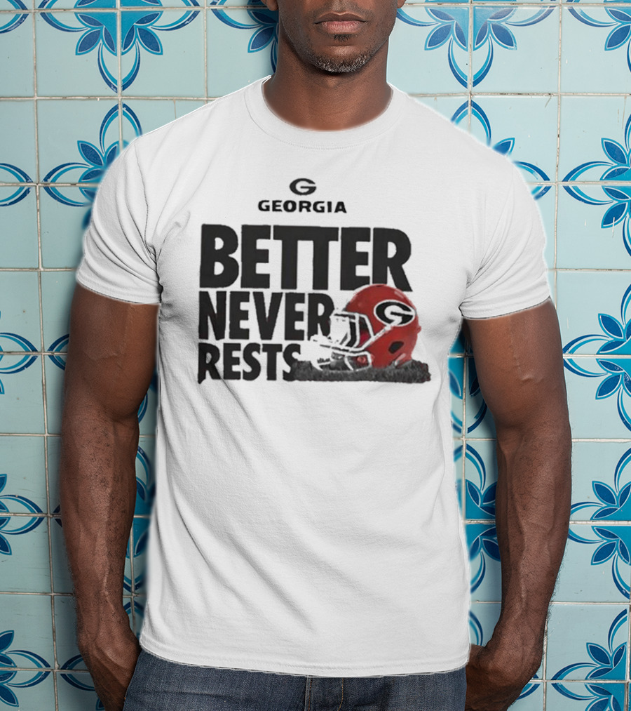 Georgia Bulldogs Better Never Rests Football Helmet T-Shirt