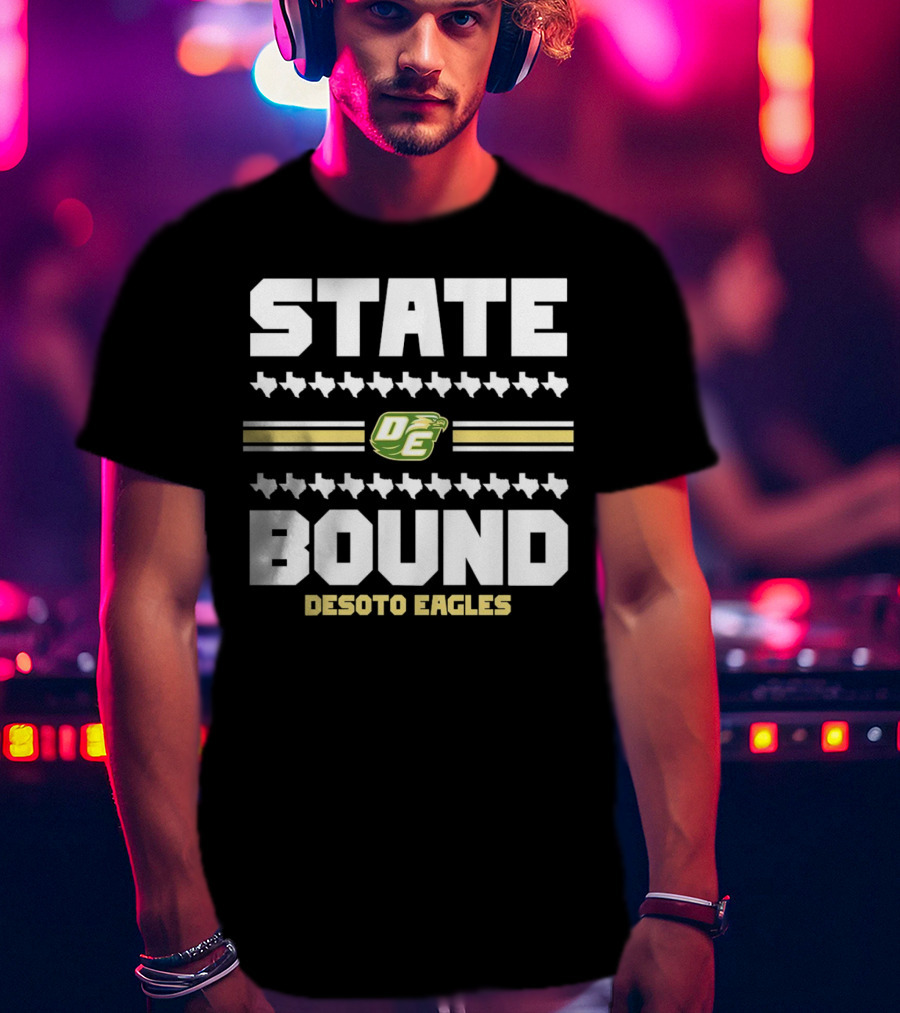 STATE BOUND DESOTO EAGLES OE Logo With Texas Outline T-Shirt
