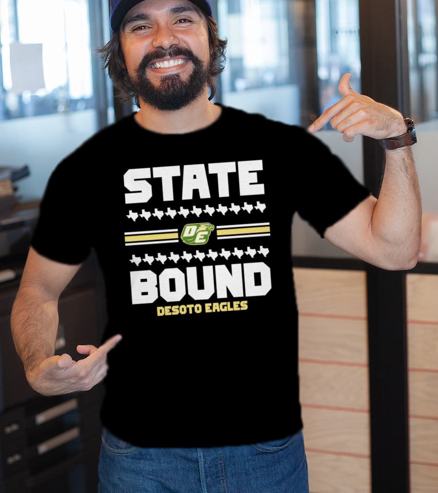 STATE BOUND DESOTO EAGLES OE Logo With Texas Outline T-Shirt