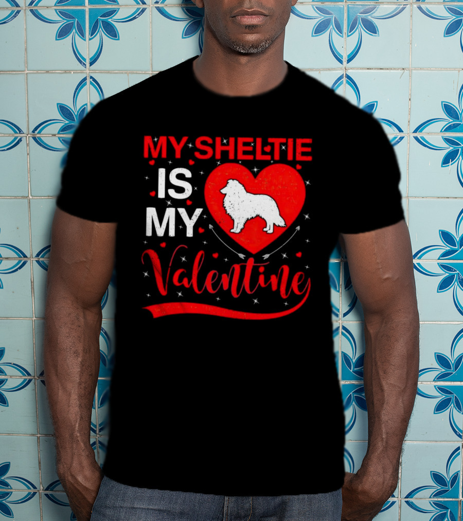 My Sheltie Is My Valentine Heart And Dog T-Shirt