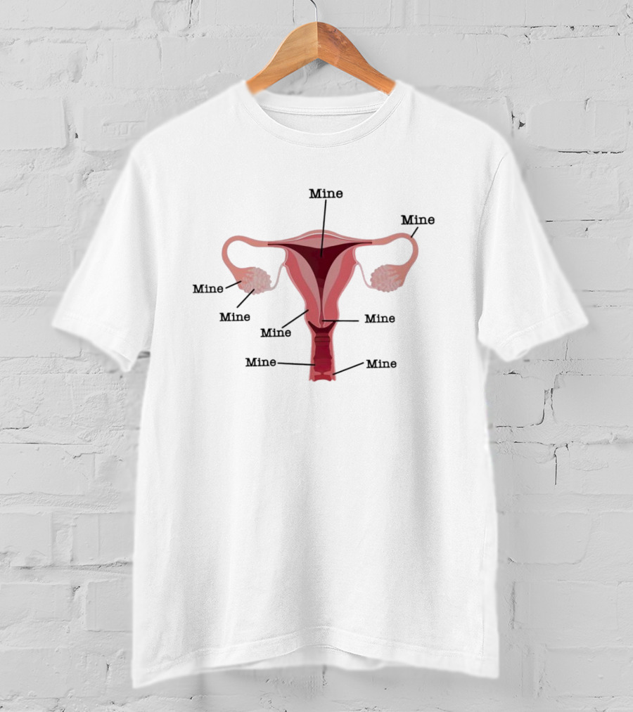 Mine Uterus Reproductive Justice T-Shirt