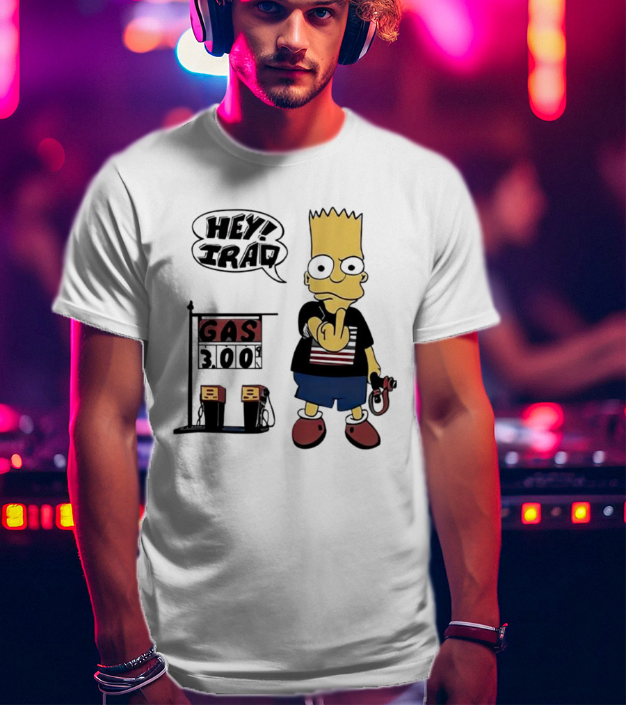 Bart Simpson Hey Iraq Gas 3.00 T-Shirt