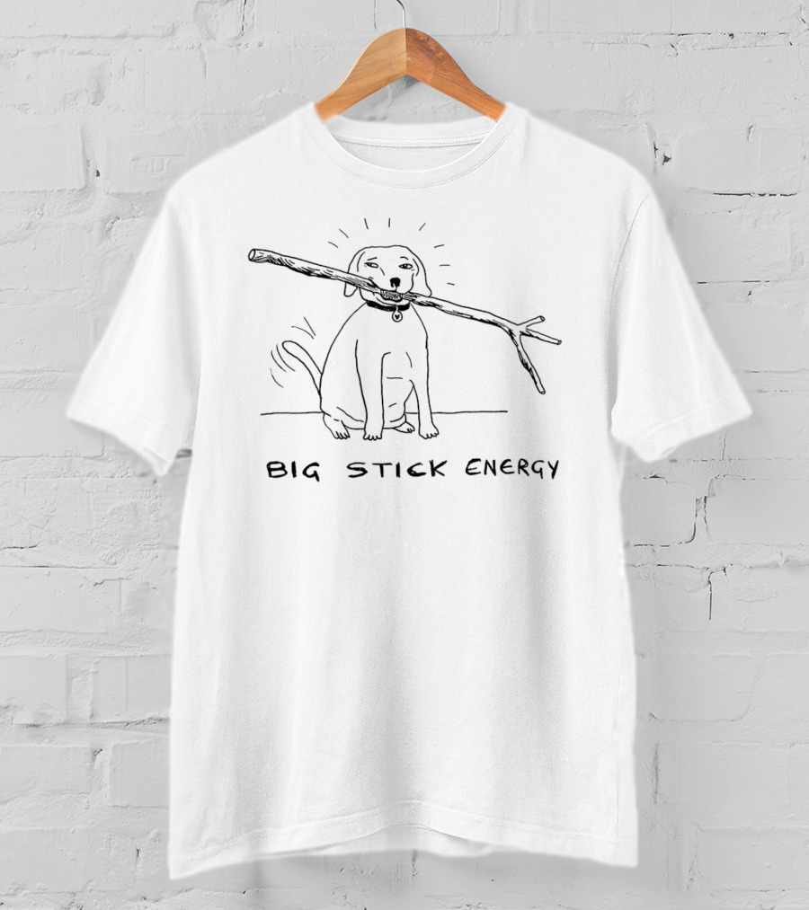 BIG STICK ENERGY Dog Holding Branch T-Shirt