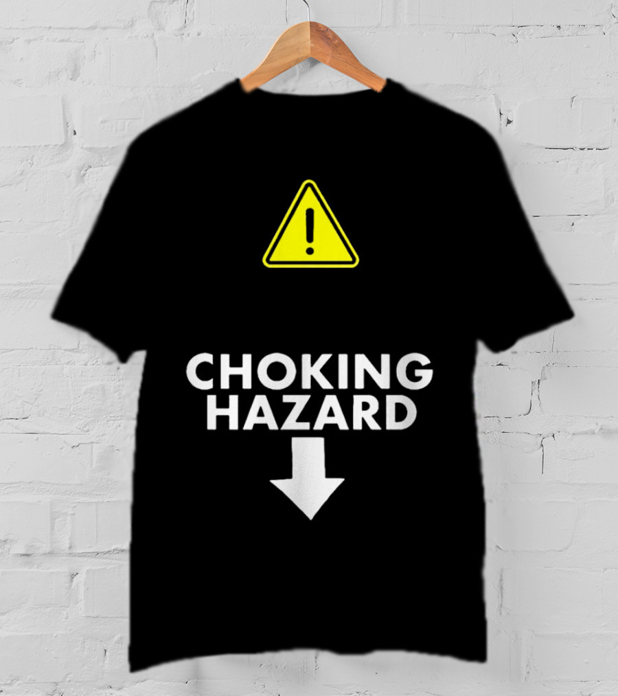 Caution Choking Hazard With Exclamation Warning Sign T-Shirt