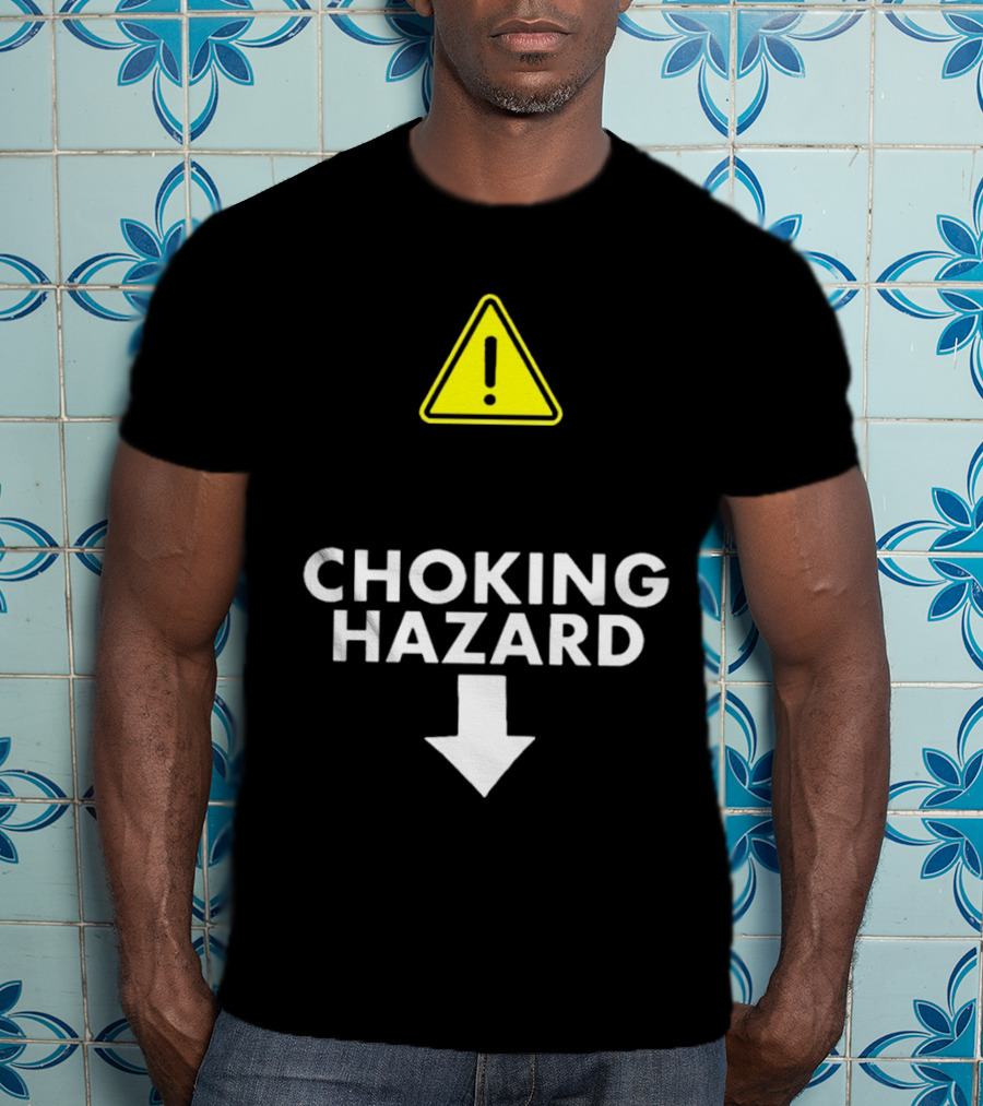 Caution Choking Hazard With Exclamation Warning Sign T-Shirt