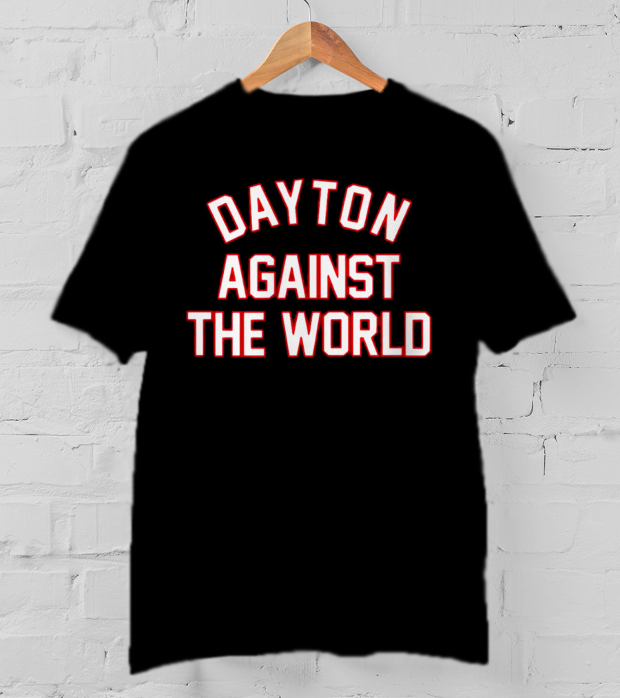 Dayton Against The World T-Shirt