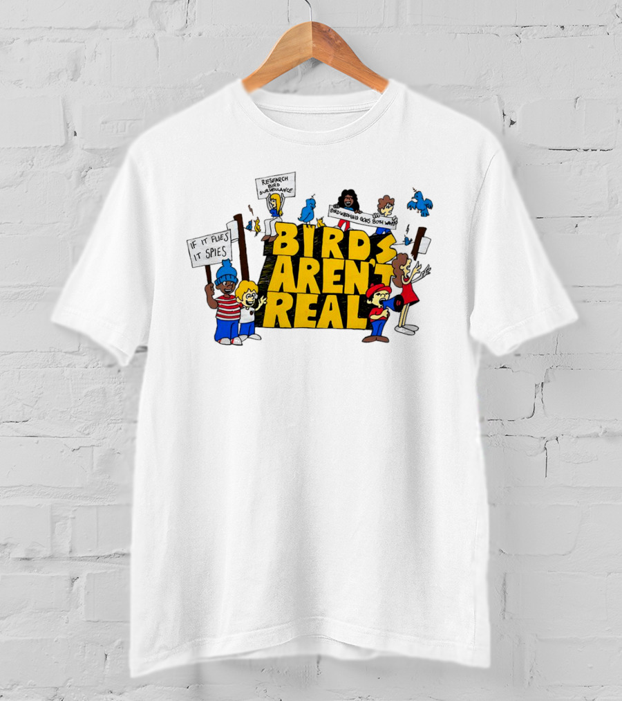 Birds Aren't Real If It Flies It Spies Protest Characters T-Shirt