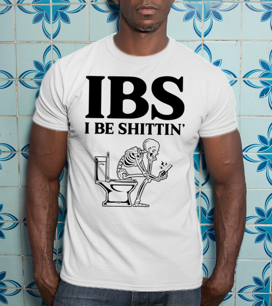 IBS I Be Shittin’ Skeleton Toilet Humor T-Shirt