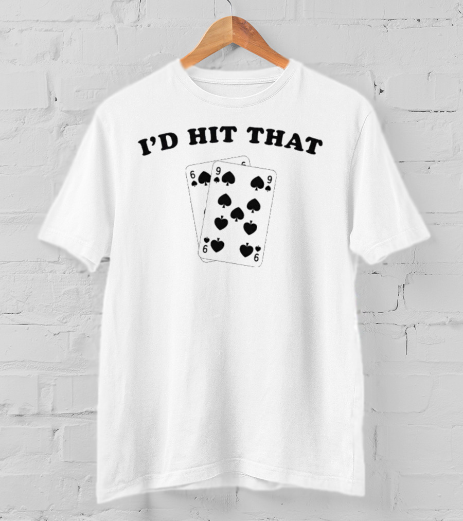 I’d Hit That Nine Of Spades Cards T-Shirt