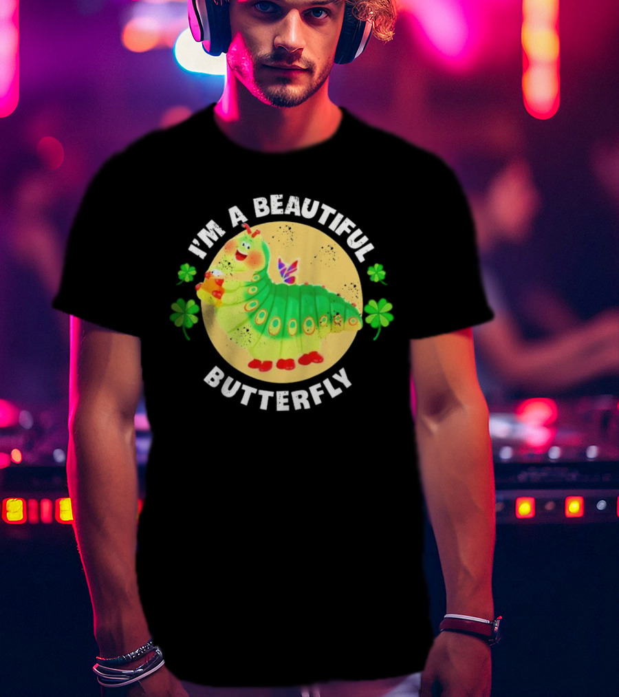 I’m A Beautiful Butterfly Green Caterpillar With Shamrocks T-Shirt