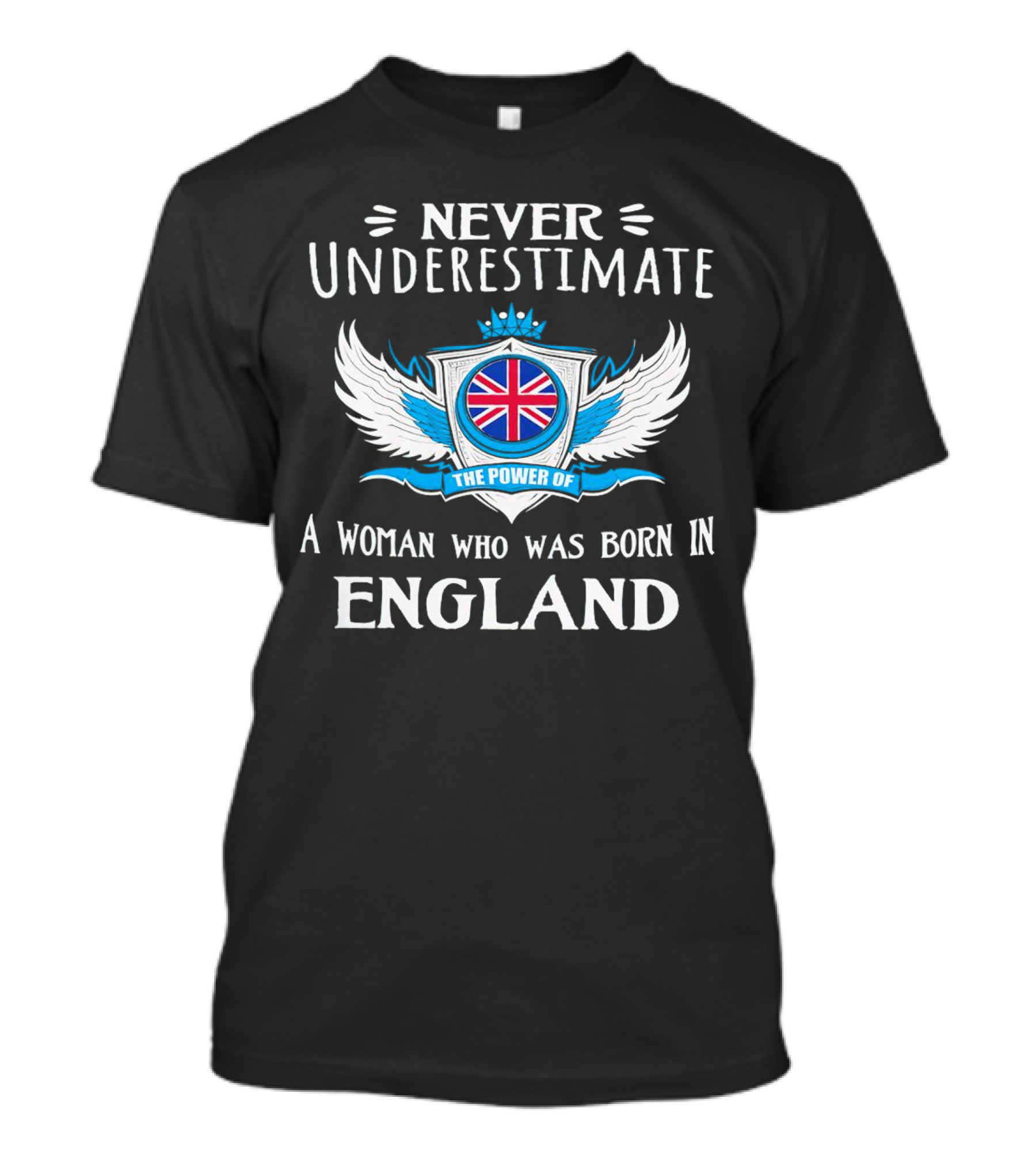 Never Underestimate The Power Of A Woman Who Was Born In England With Union Jack Shield And Wings T-Shirt