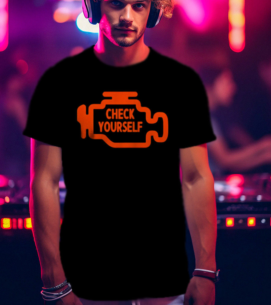 Check Yourself Warning Light Car Check T-Shirt