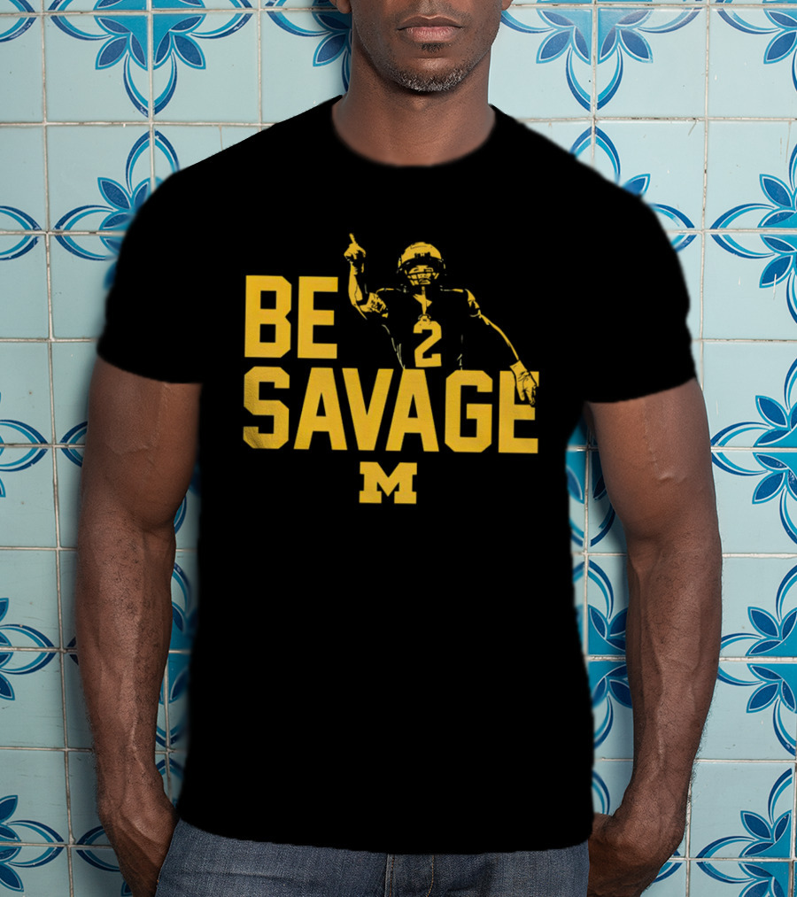 Be Savage Will Johnson #2 Michigan Wolverines T-Shirt