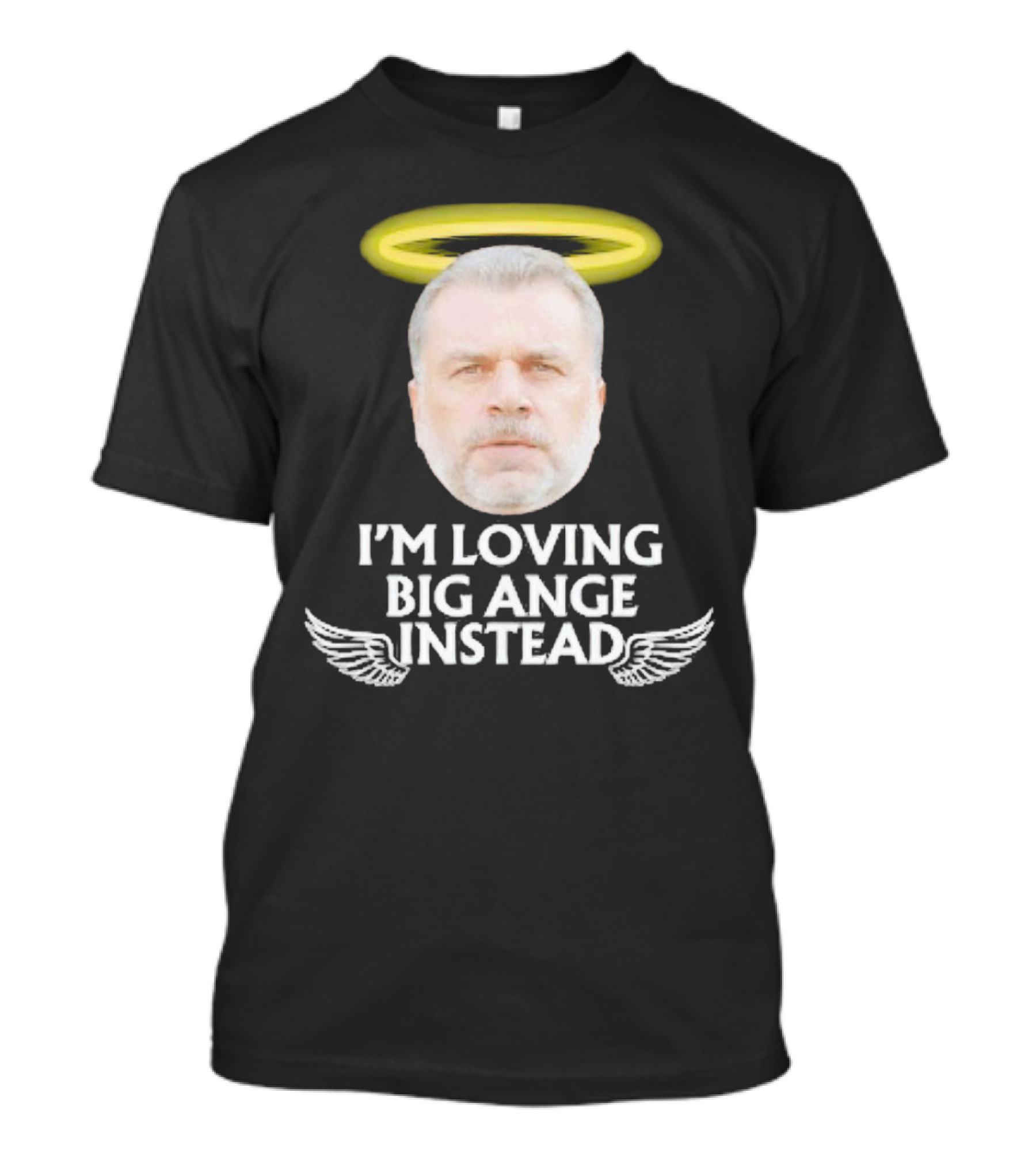 I'm Loving Big Ange Instead Halo Winged Head T-Shirt