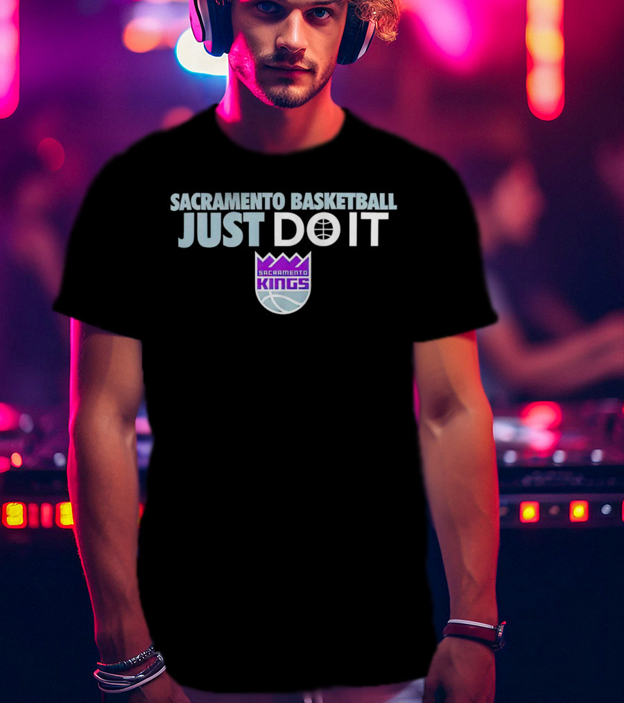 Sacramento Kings Basketball Just Do It T-Shirt