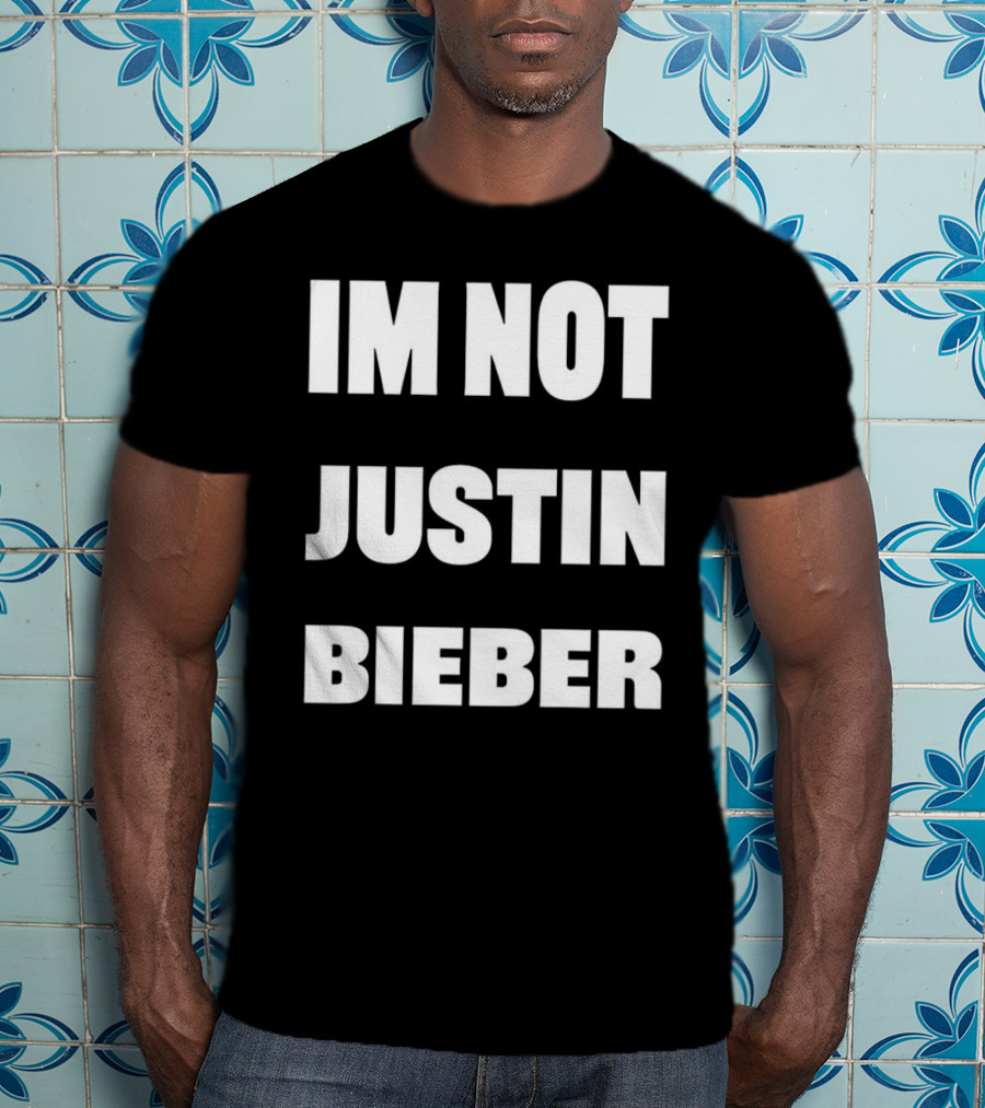 I’m Not Justin Bieber Playful T-Shirt