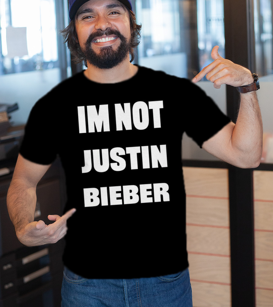 I’m Not Justin Bieber Playful T-Shirt