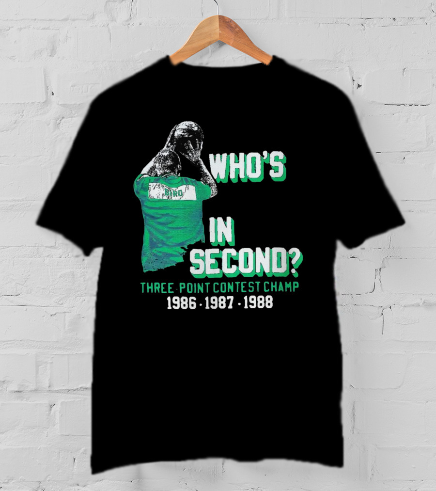 Larry Bird Who's In Second Three-Point Contest Champ 1986 1987 1988 T-Shirt