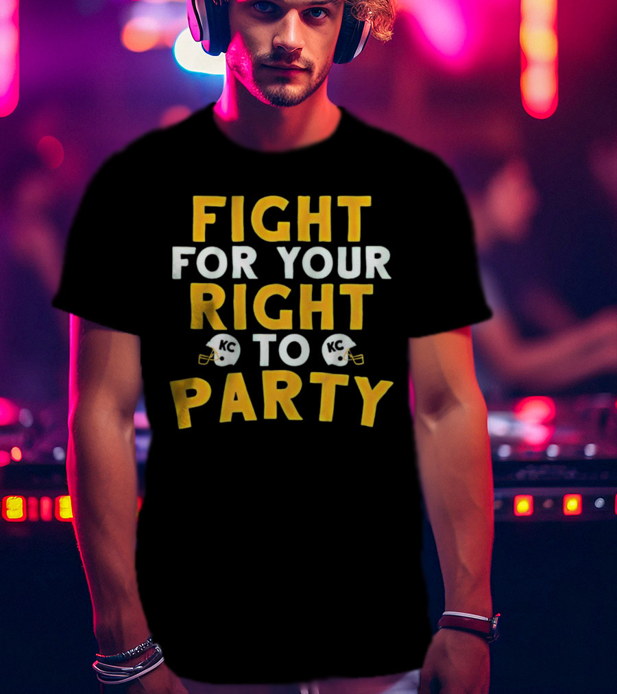 Kansas City Chiefs Fight For Your Right To Party KC Helmets T-Shirt