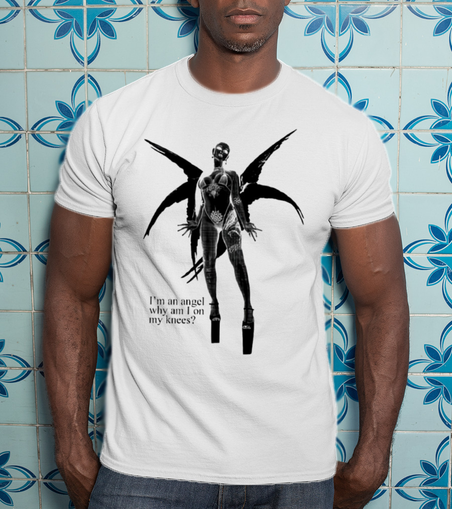 I’m An Angel Why Am I On My Knees Dark Winged Figure T-Shirt