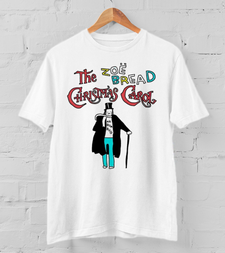 The Zoe Bread Christmas Carol Ha Bum Bug T-Shirt