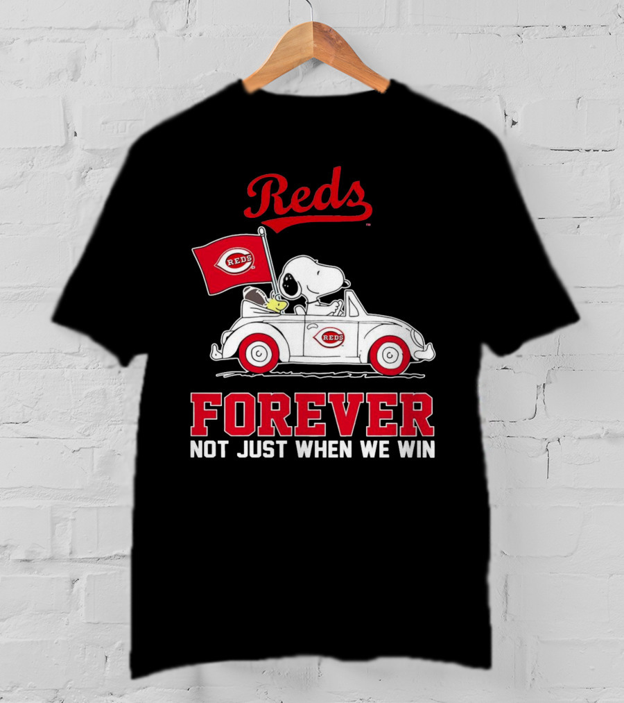 Reds Forever Snoopy Peanuts Cincinnati Not Just When We Win T-Shirt