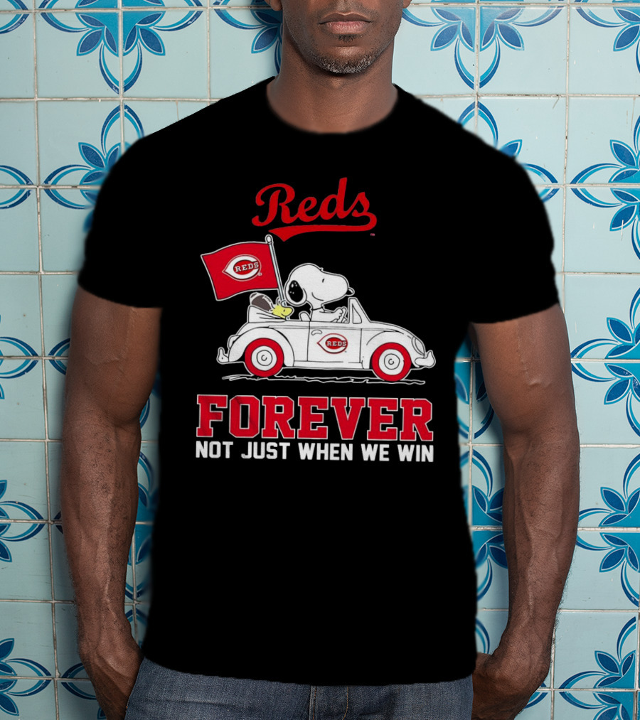 Reds Forever Snoopy Peanuts Cincinnati Not Just When We Win T-Shirt