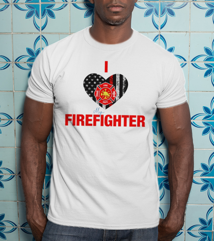 I Love My Firefighter Fire Dept Emblem Heart T-Shirt