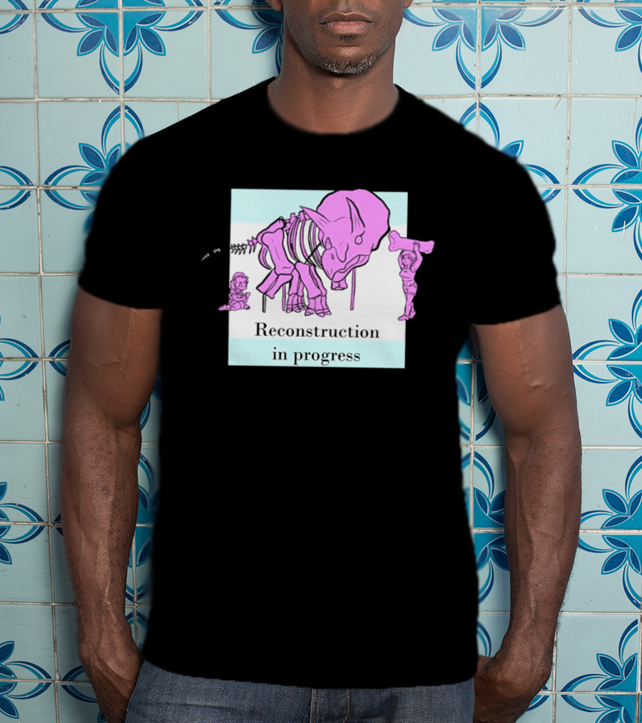 Reconstruction In Progress Pink Dinosaur Skeleton With Builders T-Shirt