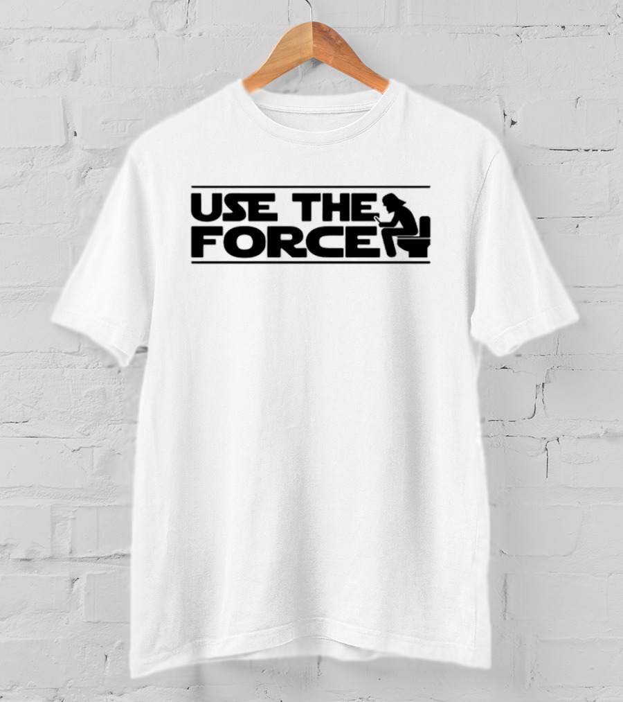 Use The Force Toilet Parody With Iconic Galactic Reference T-Shirt