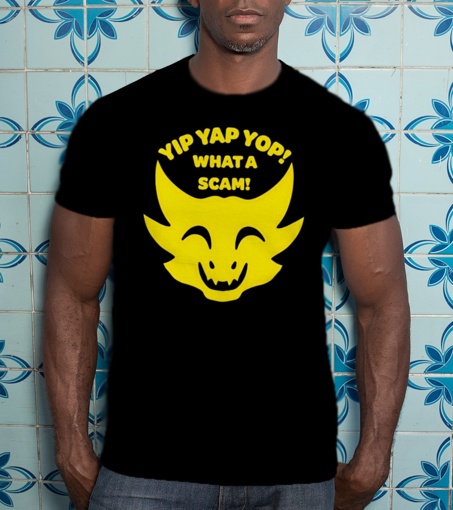 Yip Yap Yop What A Scam Draconic Smiling Face T-Shirt