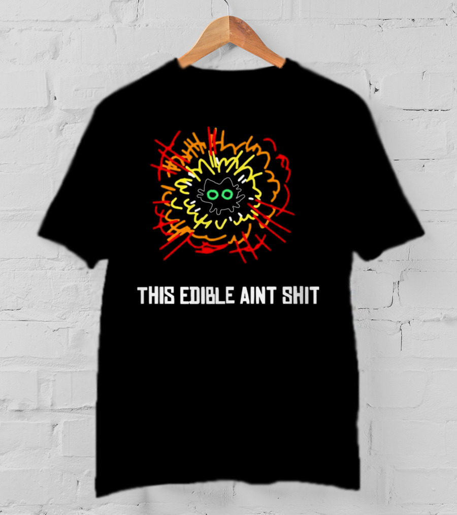 This Edible Ain't Shit Explosion Cat T-Shirt