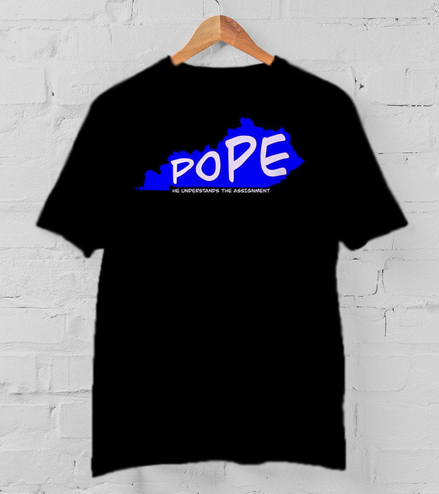 Pope He Understands The Assignment Kentucky Map Blue Text T-Shirt