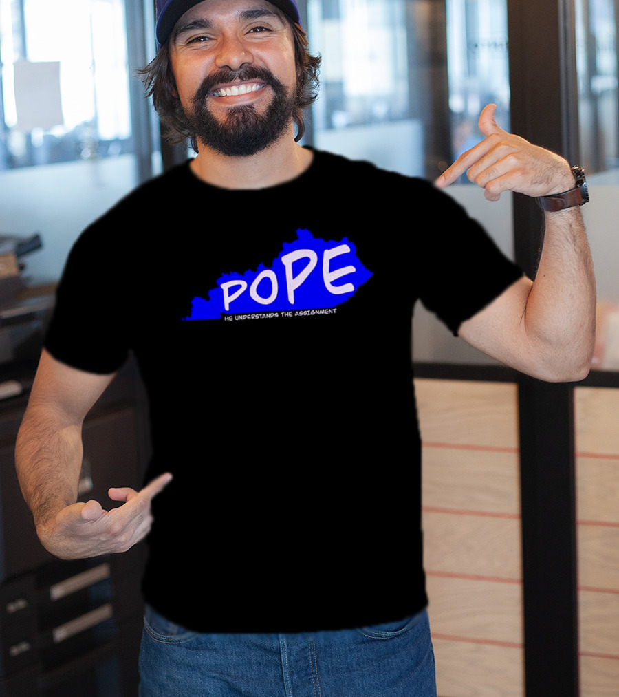 Pope He Understands The Assignment Kentucky Map Blue Text T-Shirt