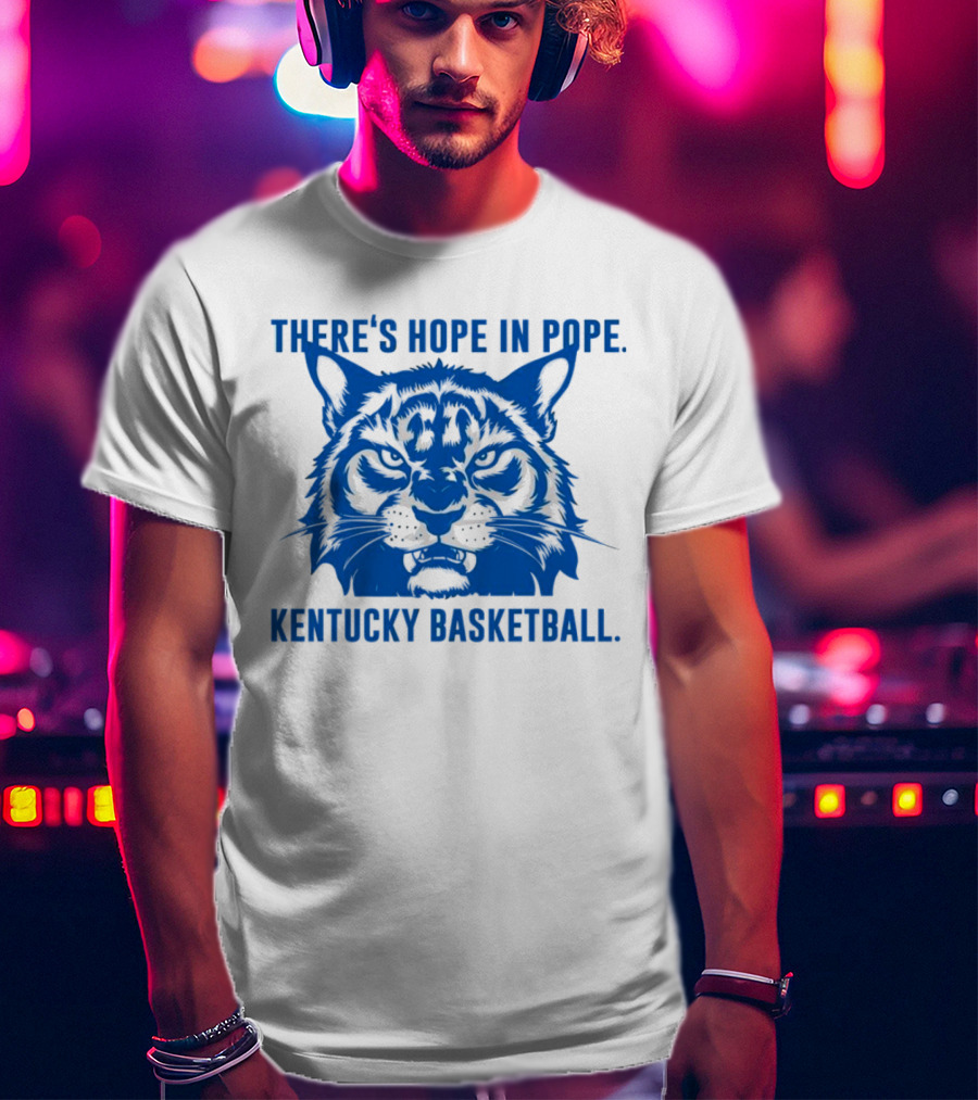 THERE'S HOPE IN POPE KENTUCKY BASKETBALL WILDCATS T-Shirt