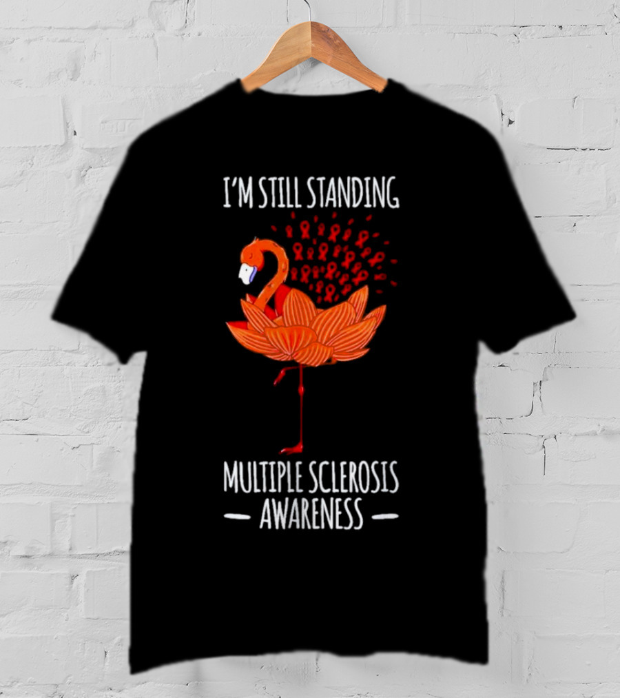 I’m Still Standing Flamingo Multiple Sclerosis Awareness T-Shirt