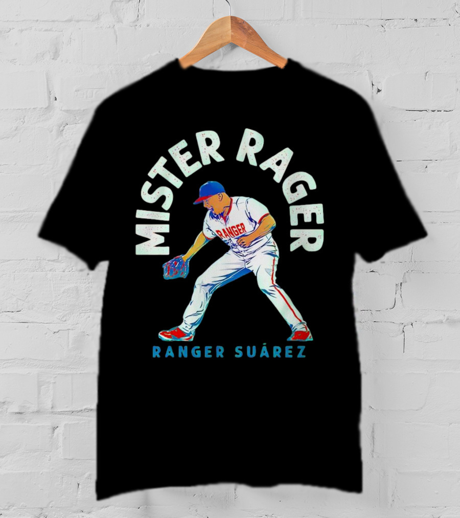 Mister Rager Ranger Suarez Philadelphia Phillies Baseball T-Shirt