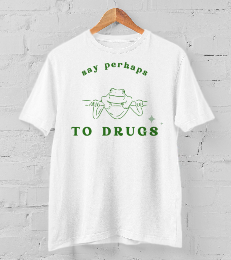 Say Perhaps To Drugs Frog With Star T-Shirt