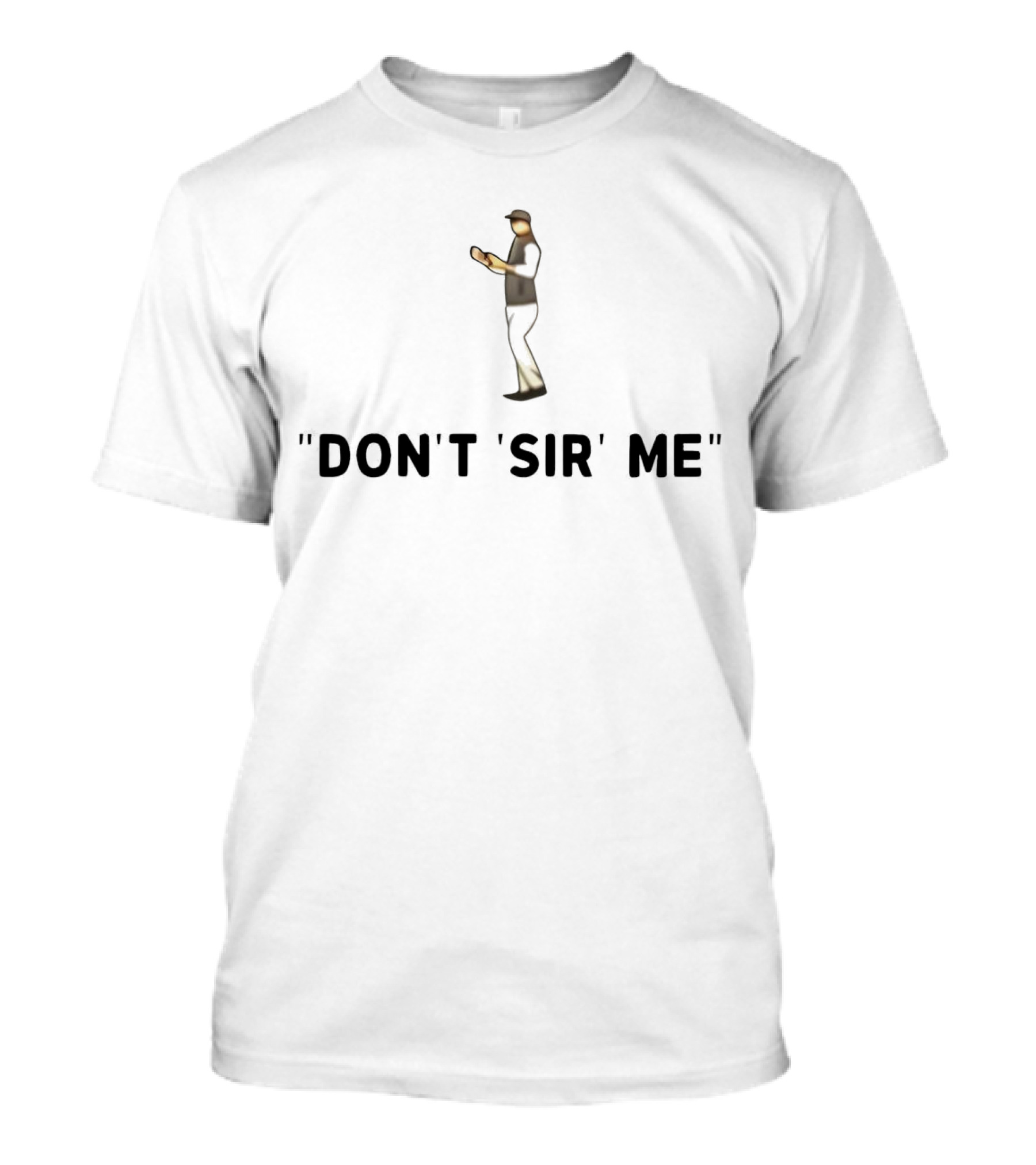 DON'T 'SIR' ME Character Reading Book T-Shirt