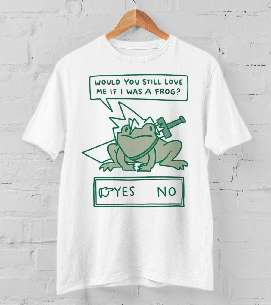 Cloud Strife Frog Would You Still Love Me If I Was A Frog Yes No T-Shirt