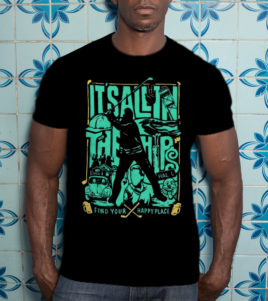 It's All In The Hips Happy Place Golf Silhouette Vintage Cars Golfers T-Shirt