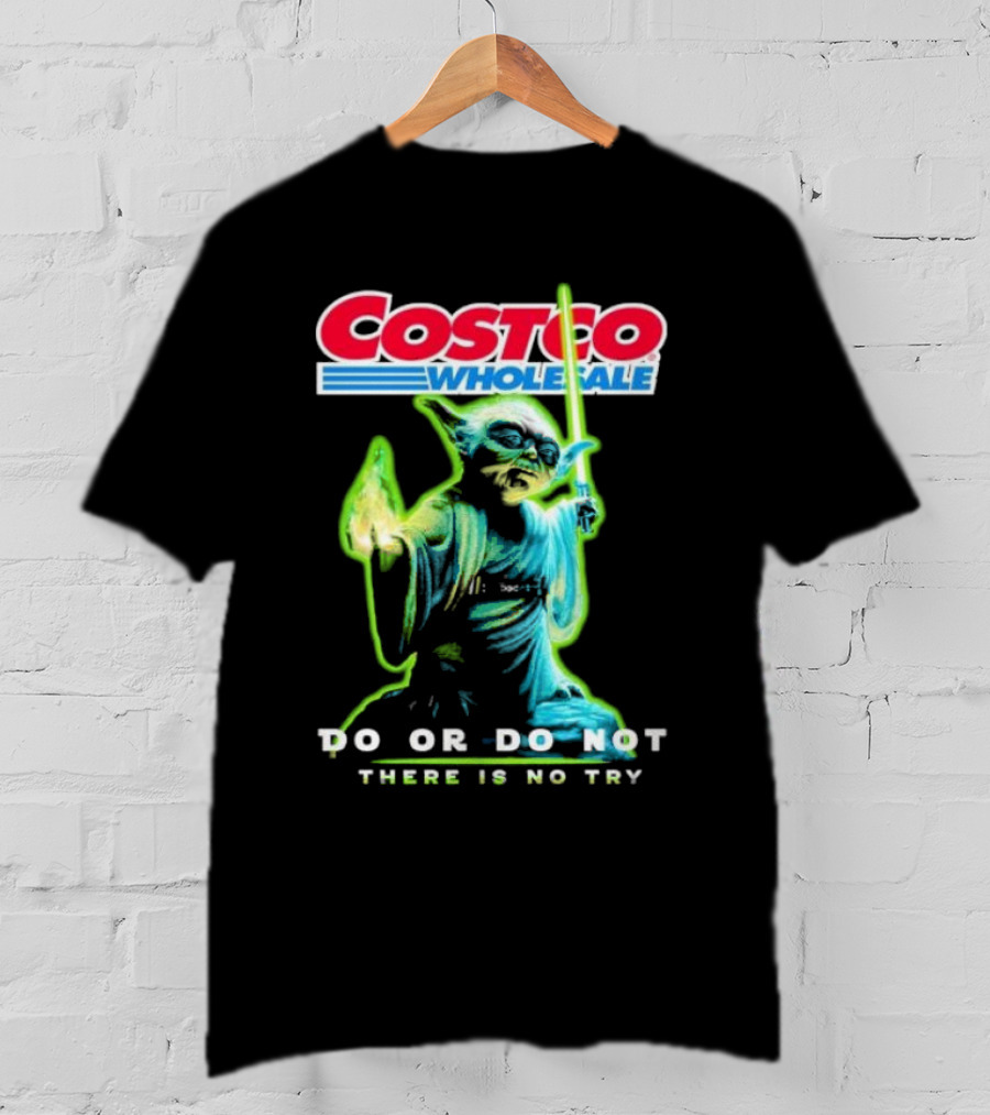 Costco Wholesale Baby Yoda Do Or Do Not There Is No Try T-Shirt
