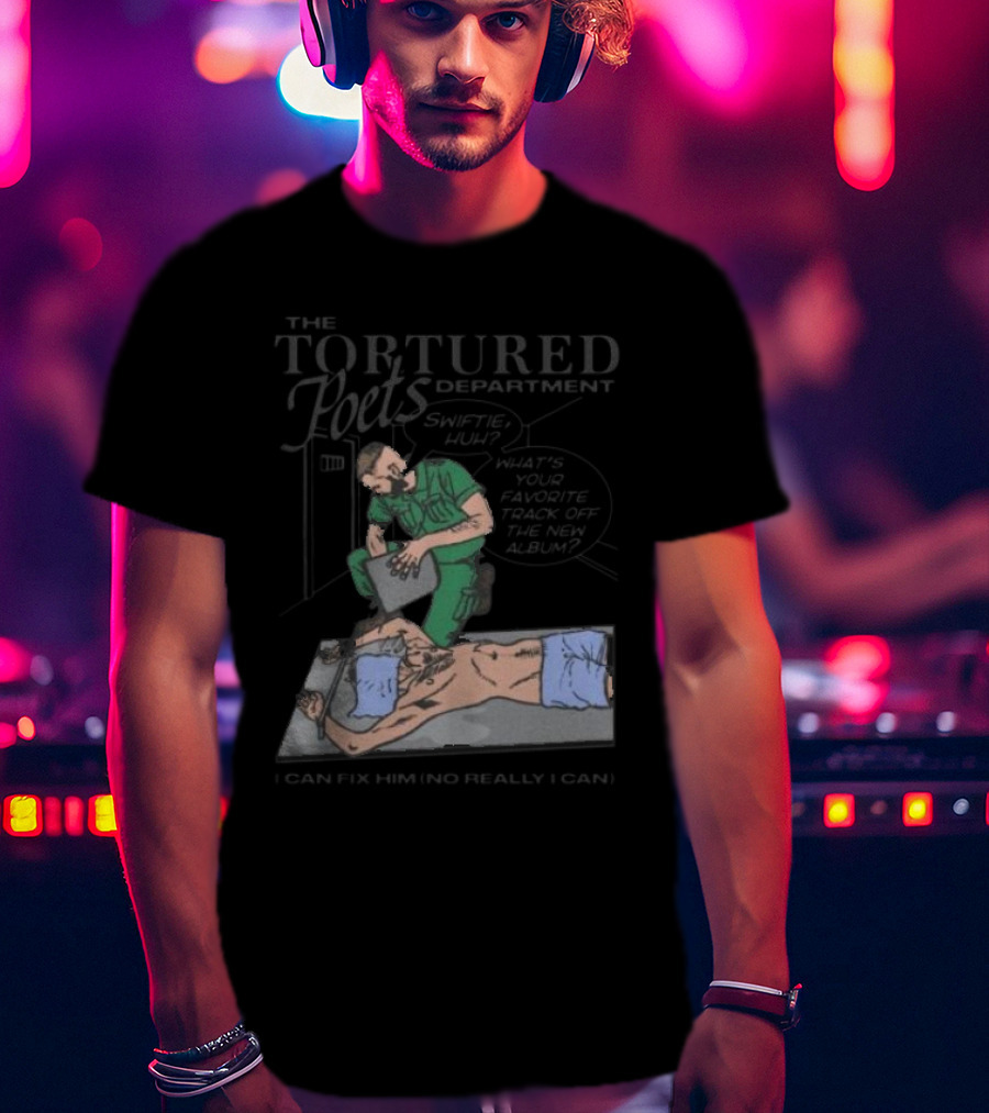 The Tortured Poets Department I Can Fix Him Really Swiftie Huh What's Your Favorite New Album Track T-Shirt