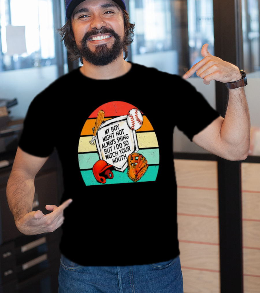 My Boy Might Not Always Swing But I Do Watch Your Mouth Vintage Baseball Bat Helmet Glove Retro Stripes T-Shirt